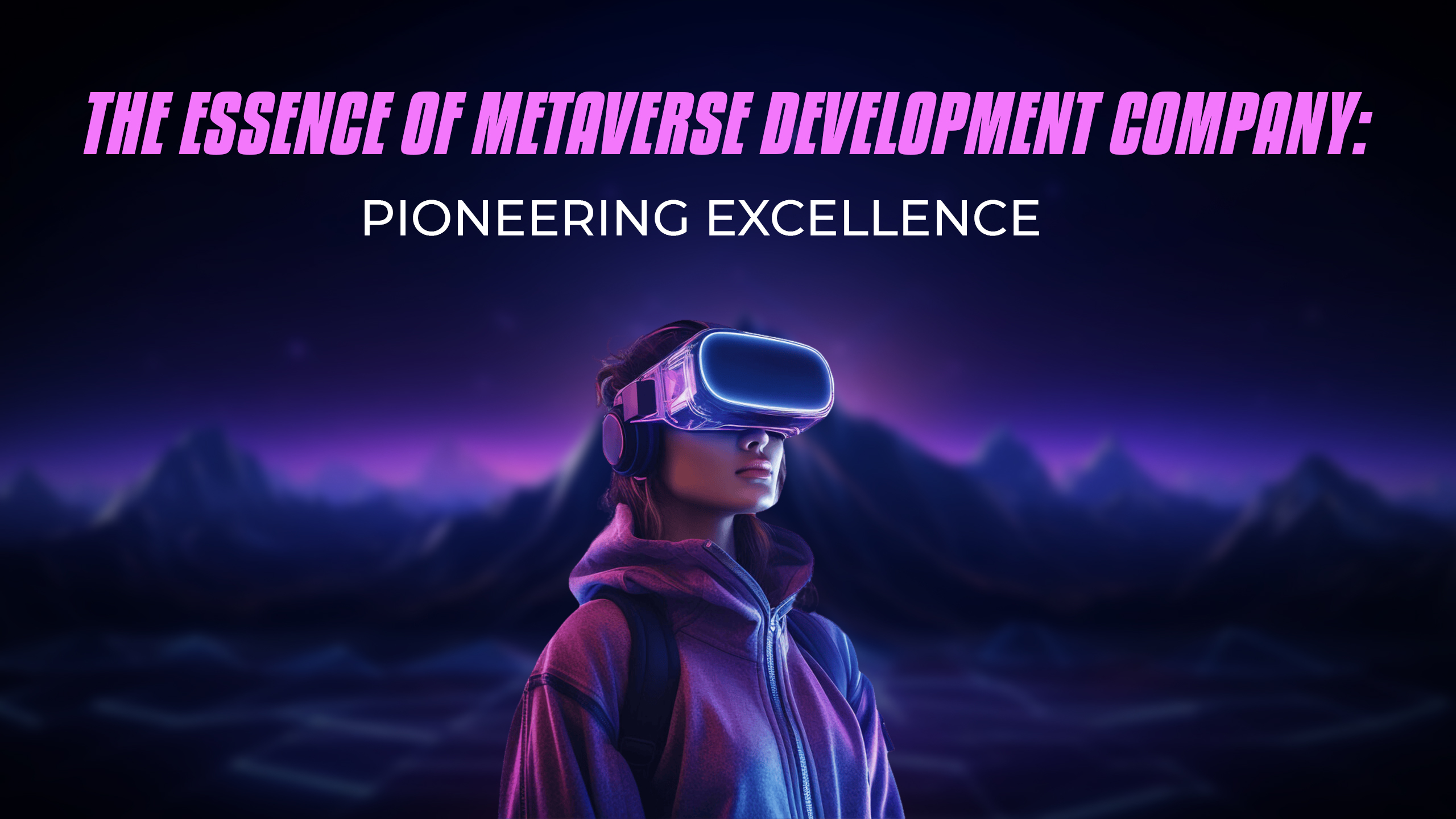 Essence of Metaverse Development Company - Web 3.0 India