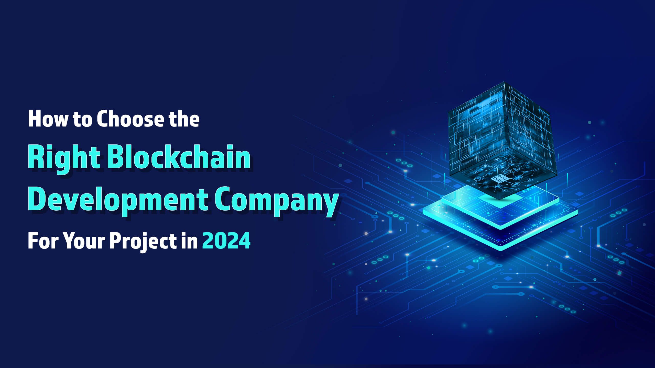 How to Choose the Right Blockchain Development Company