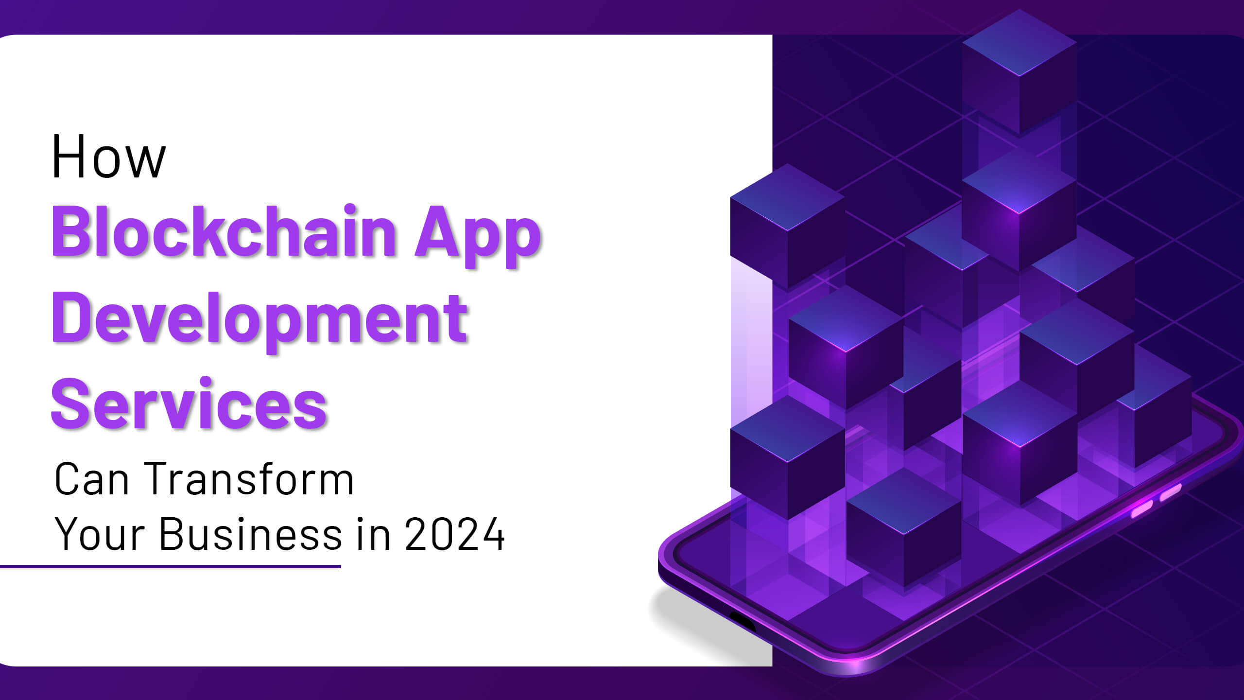 How Blockchain App Development Services Can Transform Your Business