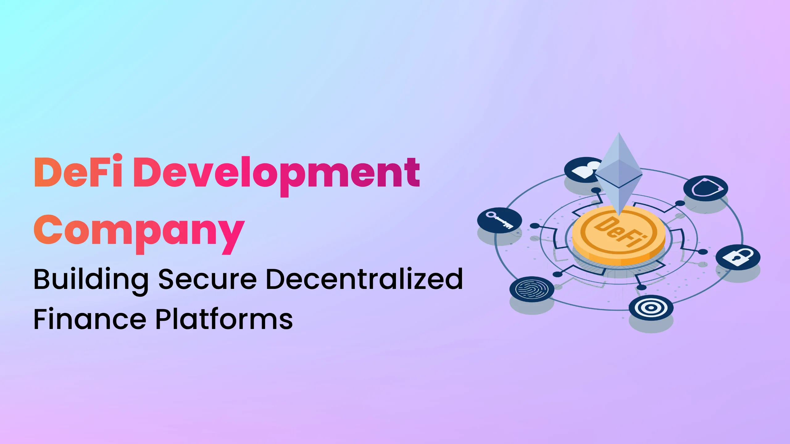 Secure DeFi Platform with DeFi Development Company