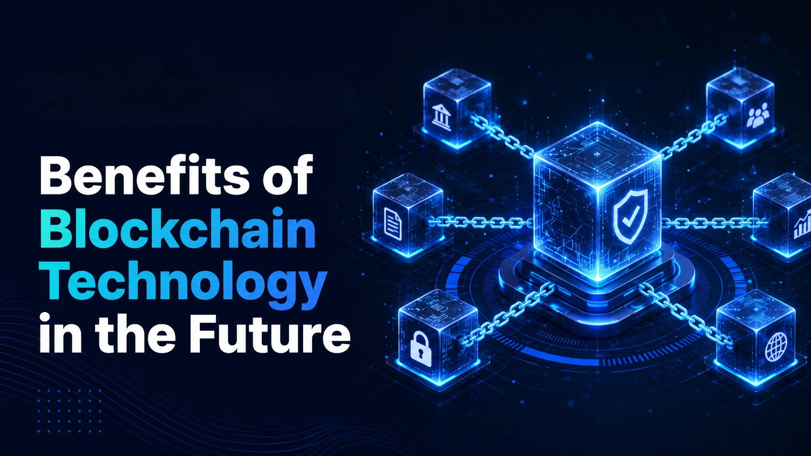 Benefits of Blockchain Technology