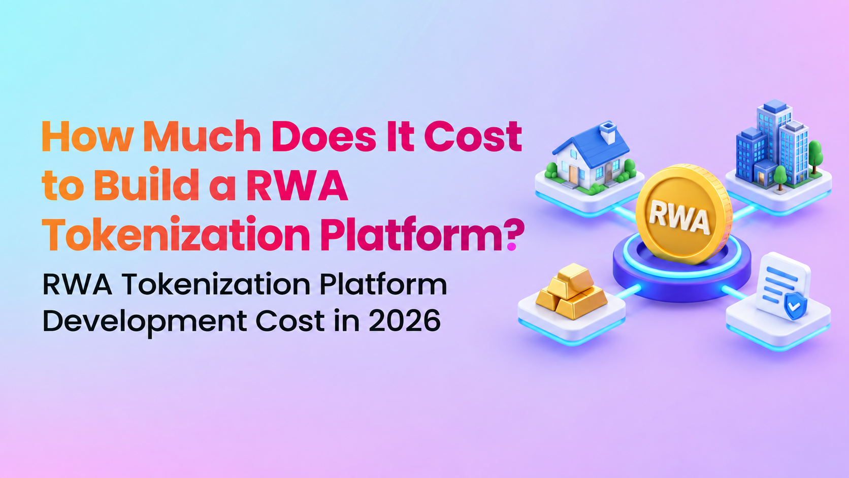 How Much Does It Cost to Build a RWA Tokenization Platform?