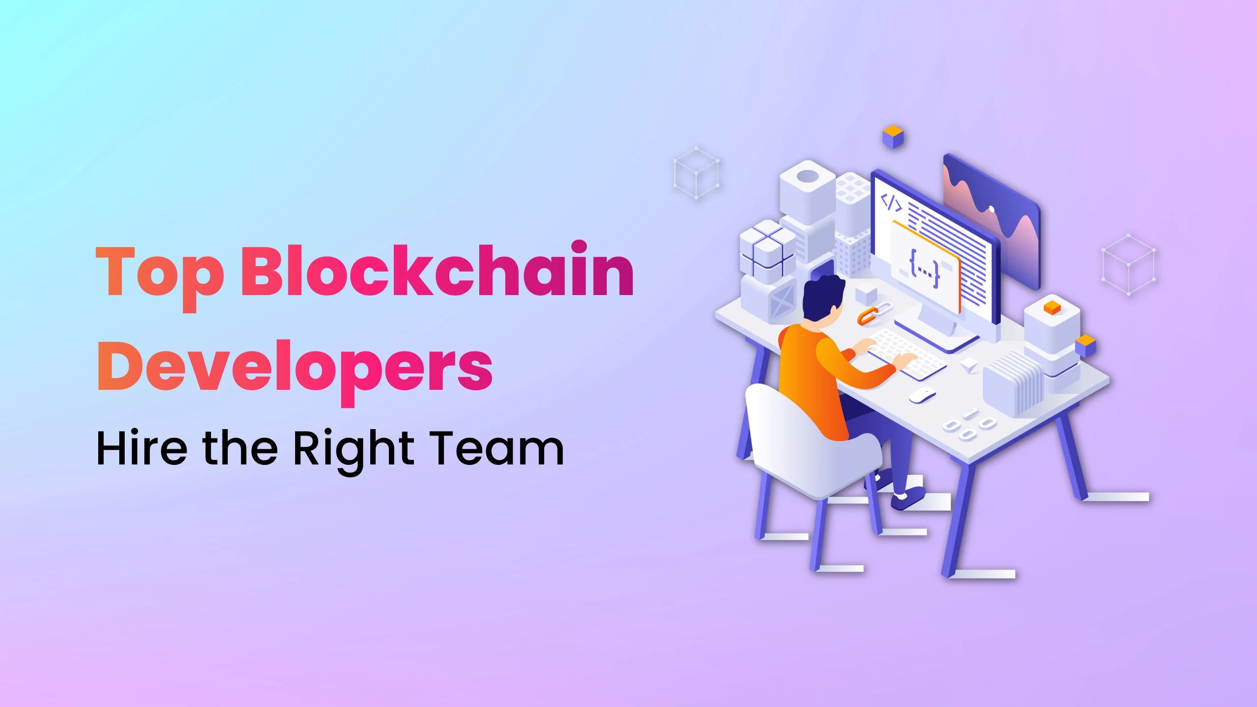 How to Choose Top Blockchain Developers