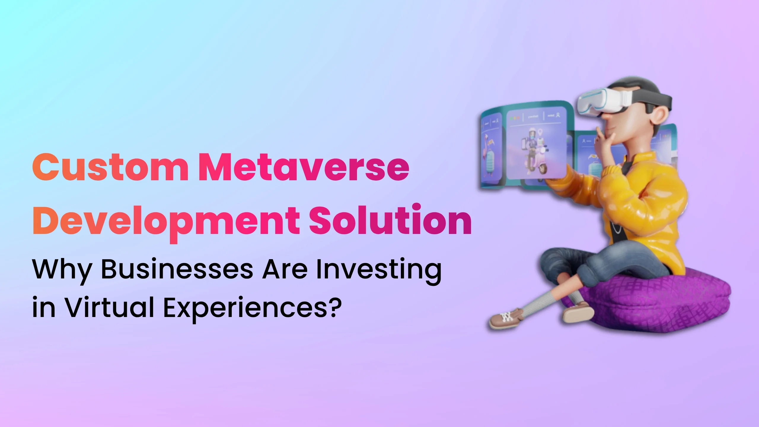 Custom Metaverse Development Solutions: Why Businesses Are Investing in Virtual Experiences in 2026