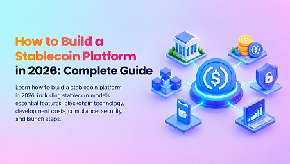 How to Build a Stablecoin Platform: Complete Guide for 2026