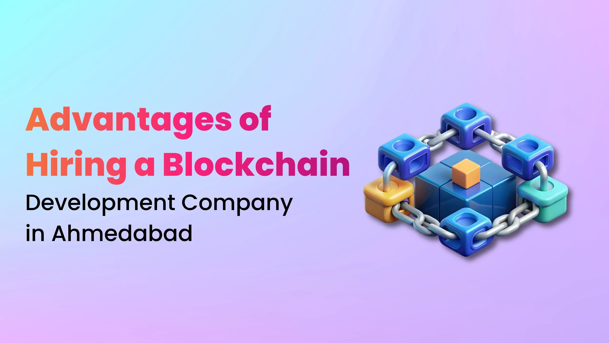 Hiring a Blockchain Development Company in Ahmedabad