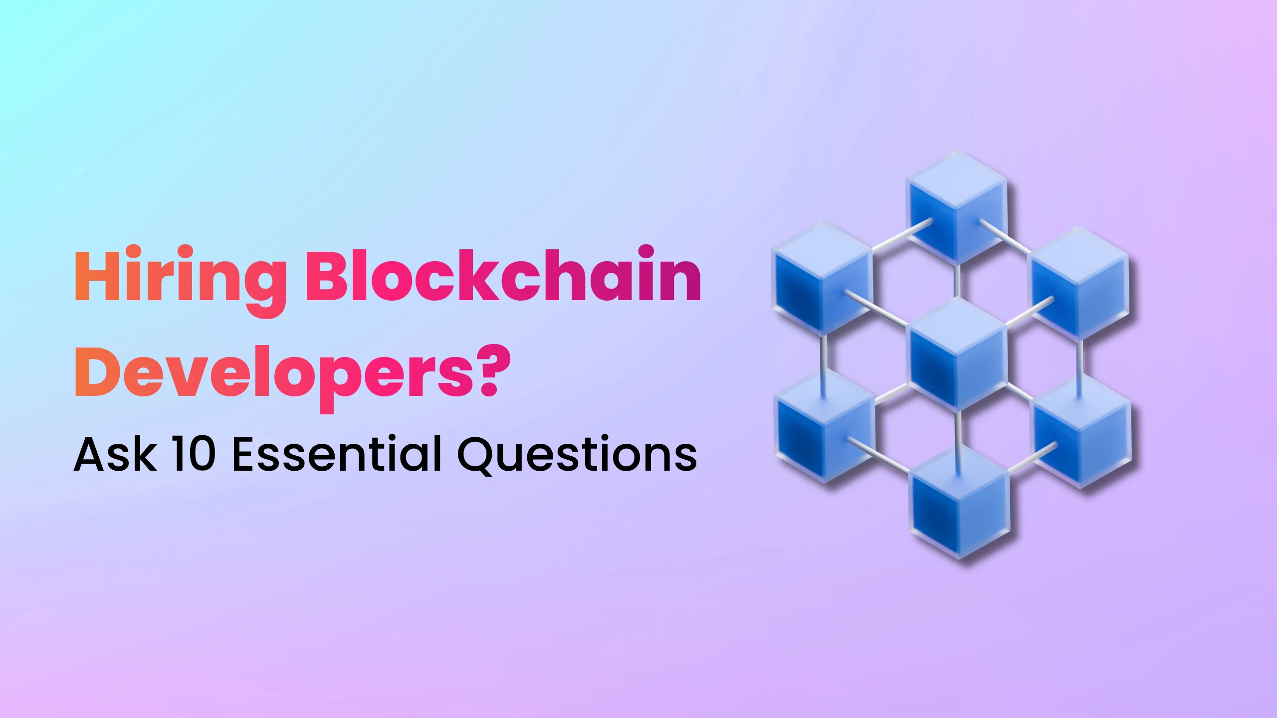Questions for Hiring Blockchain Developers
